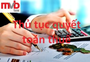 Thủ tục quyết toán thuế thu nhập doanh nghiệp