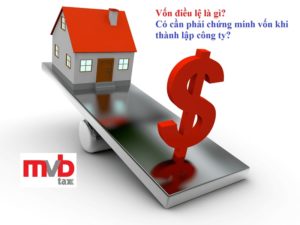Vốn điều lệ là gì? Có cần phải chứng minh vốn khi thành lập công ty