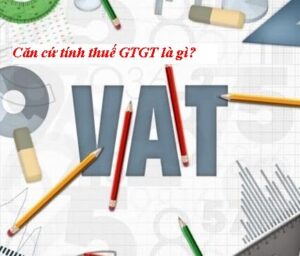 1 Số quy định về xác định căn cứ tính thuế GTGT