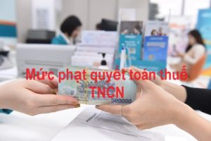 Mức phạt khi vi phạm nghĩa vụ quyết toán thuế TNCN